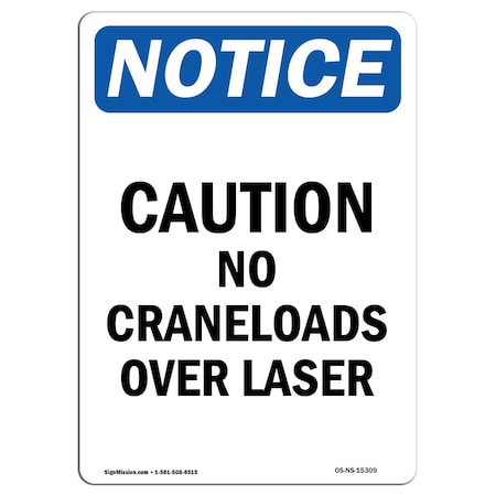 Signmission OSHA Sign, Caution No Crane Loads Over Laser, 14in X 10in Rigid Plastic, 10" W, 14" H, Portrait OS-NS-P-1014-V-15309